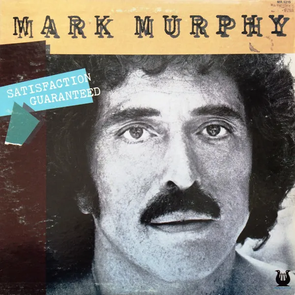 Mark Murphy – Satisfaction Guaranteed