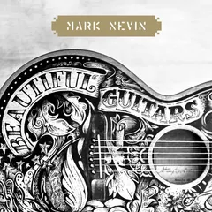 Mark Nevin* – Beautiful Guitars (Vinyl, LP)