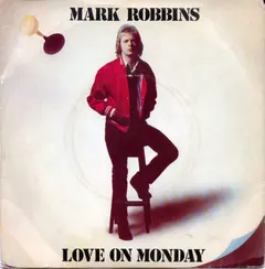 Mark Robbins – Love On Monday (Vinyl, 7")