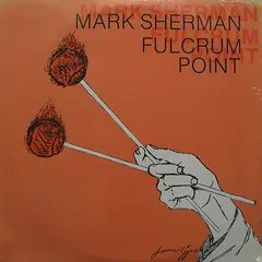 Mark Sherman – Fulcrum Point (Vinyl, LP)