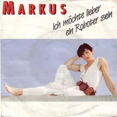 Markus (6) – Ich Möchte Lieber Ein Roboter Sein (Vinyl, 7")