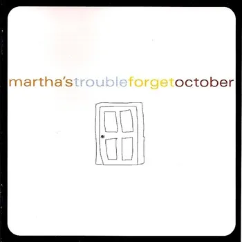 Martha's Trouble – Forget October