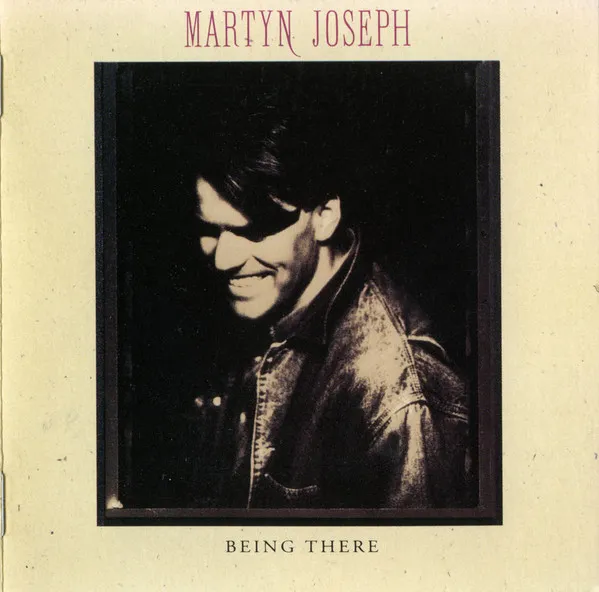 Martyn Joseph – Being There