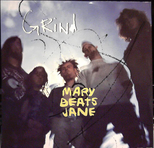 Mary Beats Jane – Grind