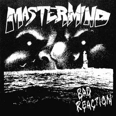 Mastermind (32) – Bad Reaction (Vinyl, 7")
