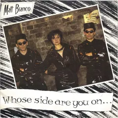 Matt Bianco – Whose Side Are You On... (Vinyl, 7")