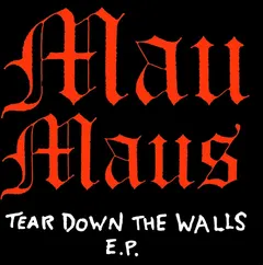 Mau Maus – Tear Down The Walls E.P. (Vinyl, 7")