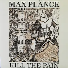 Max Plänck – Kill The Pain (Vinyl, LP)