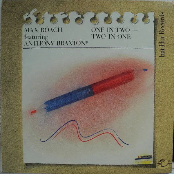 Max Roach Featuring Anthony Braxton – One In Two - Two In One
