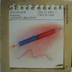 Max Roach Featuring Anthony Braxton – One In Two - Two In One (Vinyl, LP)