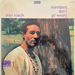 Max Roach – Members, Don't Git Weary (Vinyl, LP)