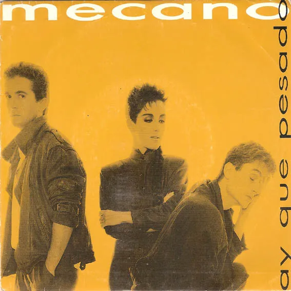 Mecano – Ay Que Pesado