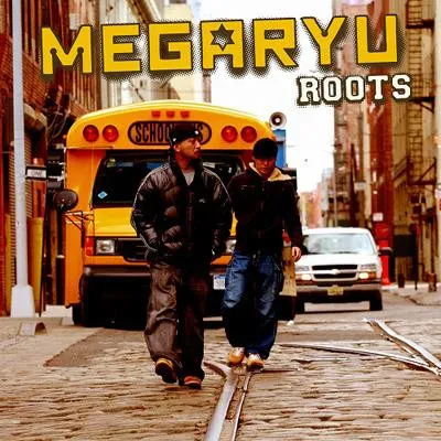 Megaryu – Roots