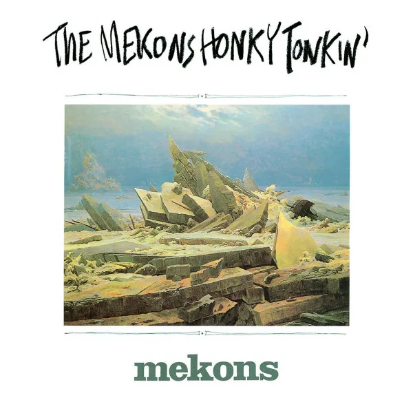 Mekons* – Honky Tonkin'