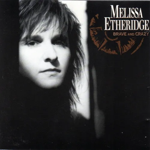 Melissa Etheridge – Brave And Crazy