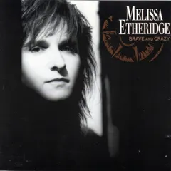 Melissa Etheridge – Brave And Crazy (CD, Album)