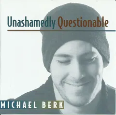 Michael Berk (3) – Unashamedly Questionable (CDr, Album)