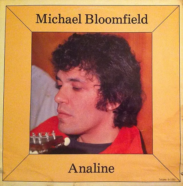 Michael Bloomfield* – Analine