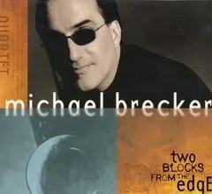 Michael Brecker – Two Blocks From The Edge (CD, Album)