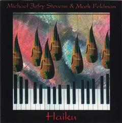 Michael Jefry Stevens & Mark Feldman – Haiku (CD, Album)