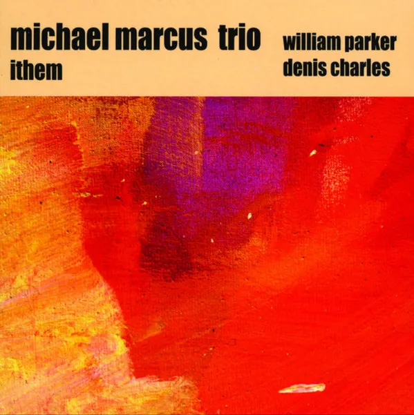 Michael Marcus Trio – Ithem