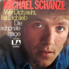 Michael Schanze – Wer Dich Sieht, Hat Dich Lieb (Vinyl, 7")