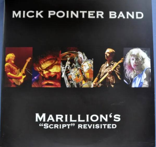 Mick Pointer Band – Marillion´s "Script" Revisited