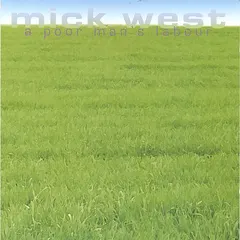 Mick West – A Poor Man's Labour (CD, Album)