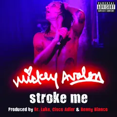 Mickey Avalon – Stroke Me (File, AAC)