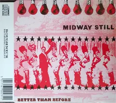 Midway Still – Better Than Before (CD, Single)