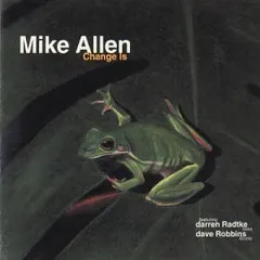 Mike Allen (3) – Change Is (CD, Album)