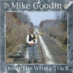 Mike Goodin – Down The Wrong Track (CD, Album)