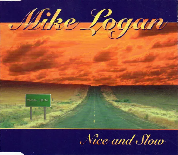 Mike Logan* – Nice And Slow