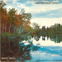 Mike Santiago/ Entity – White Trees (Vinyl, LP)