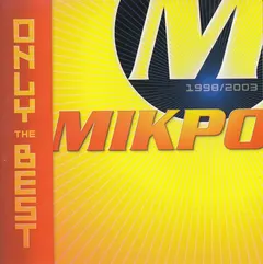 Mikro – Only The Best 1998 - 2003 (CD, Compilation)