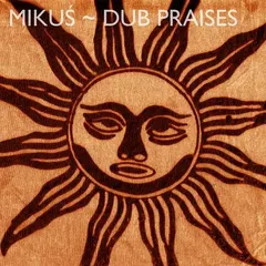 Mikuś – Dub Praises (File, MP3)