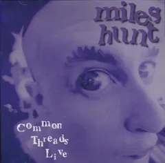 Miles Hunt – Common Threads Live (CD, Album)