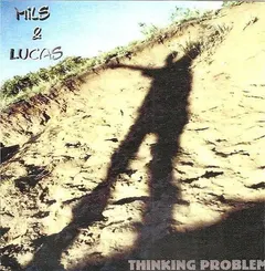 MILS (2) & Lucas (5) – Thinking Problem (CDr, Album)