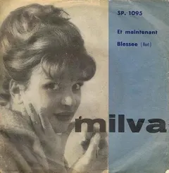 Milva – Et Maintenant / Blessée (Vinyl, 7")