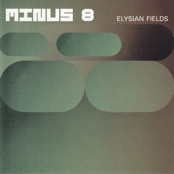 Minus 8 – Elysian Fields