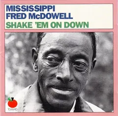 Mississippi Fred McDowell* – Shake 'Em On Down (CD, Album)