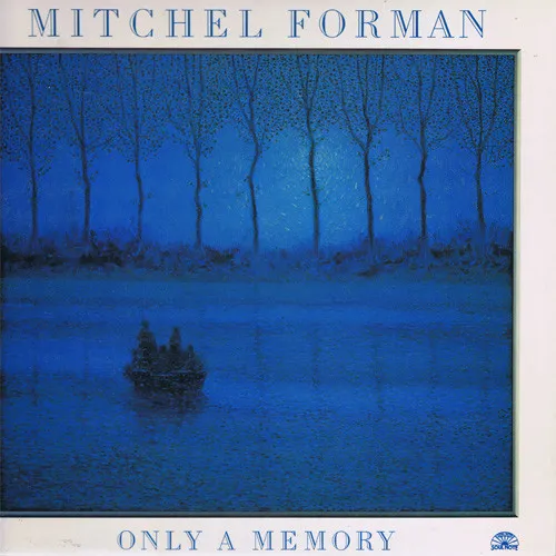 Mitchel Forman – Only A Memory