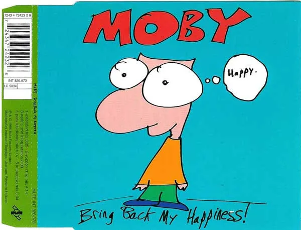 Moby – Bring Back My Happiness!