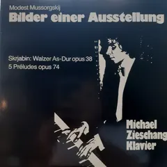 Modest Mussorgskij* / Skrjabin*, Michael Zieschang – Bilder Einer Ausstellung  / Walzer As-Dur Opus 38 / 5 Préludes Opus 74 (Vinyl, LP)
