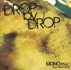 MONO m.i.c* – Drop By Drop (CD, Album)