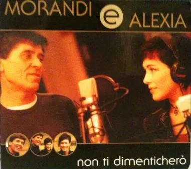 Morandi* e Alexia – Non Ti Dimentichero
