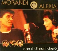 Morandi* e Alexia – Non Ti Dimentichero (CD, Single)