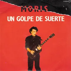Moris – Un Golpe De Suerte (Vinyl, 7")