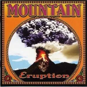 Mountain – Eruption