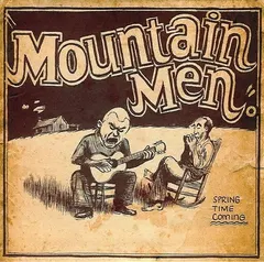 Mountain Men – Spring Time Coming (CD, Album)